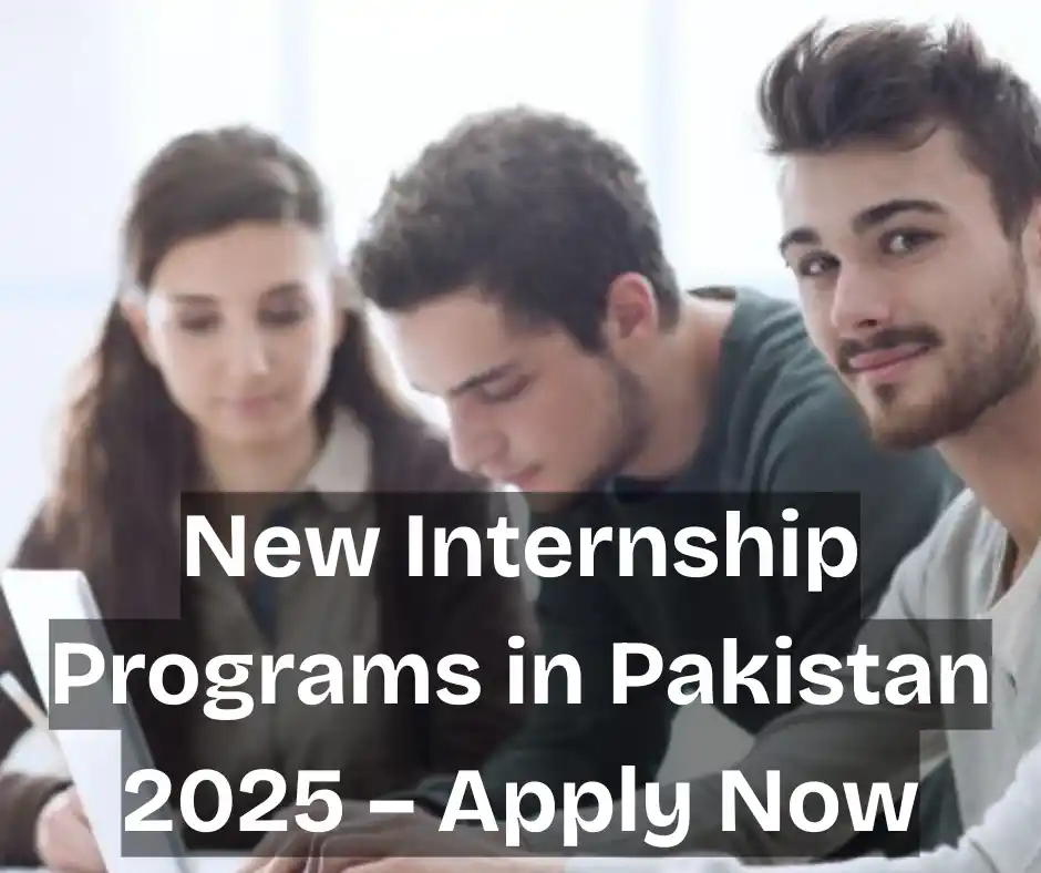 New Internship Programs in Pakistan 2025