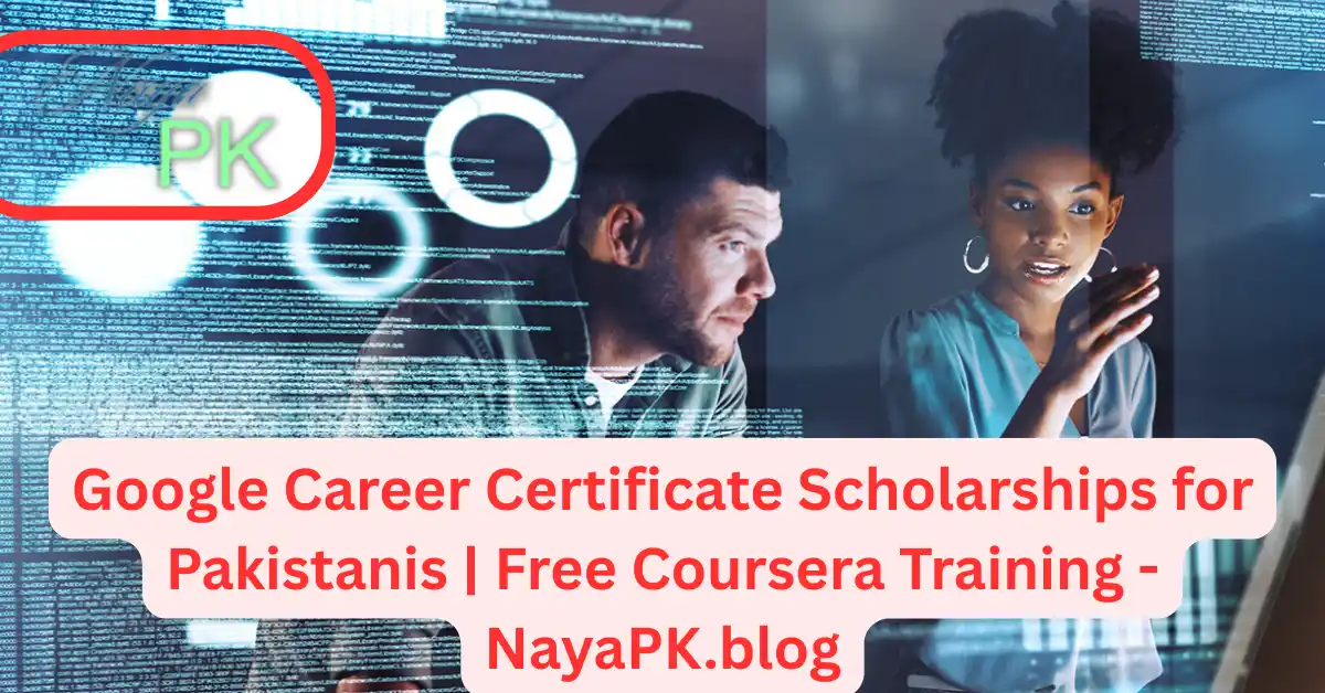 Google Career Certificate Scholarships for Pakistanis