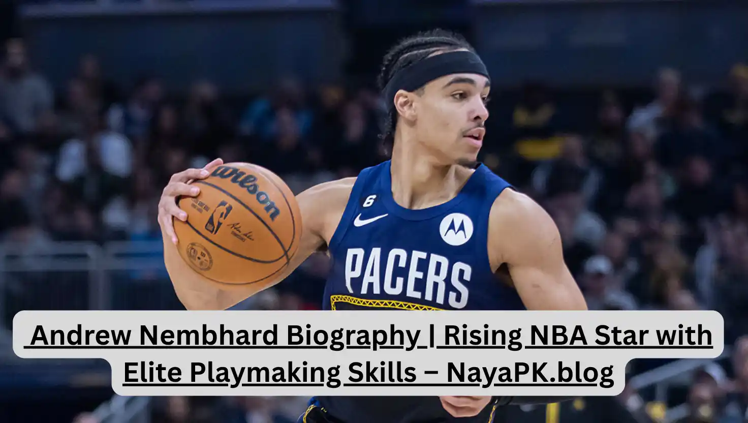 Andrew Nembhard Biography | Rising NBA Star with Elite Playmaking Skills – NayaPK.blog