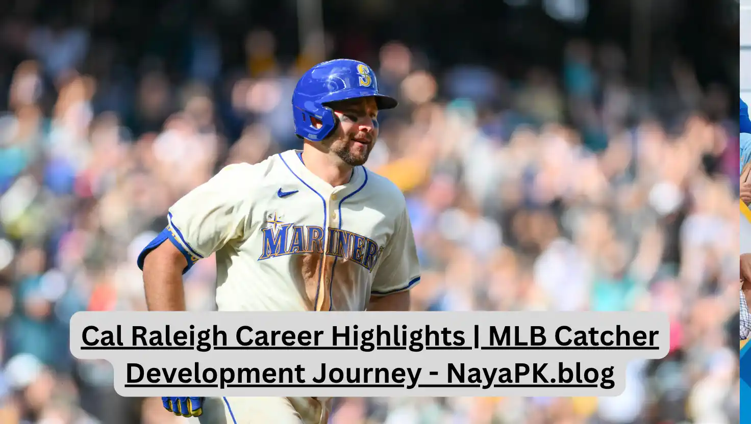 Cal Raleigh Career Highlights | MLB Catcher Development Journey - NayaPK.blog