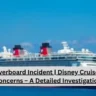 Child Overboard Incident | Disney Cruise Safety Concerns – A Detailed Investigation