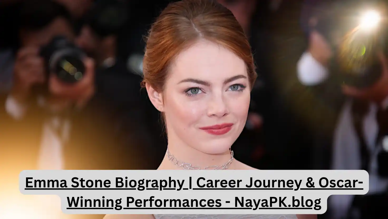 Emma Stone Biography | Career Journey & Oscar-Winning Performances - NayaPK.blog