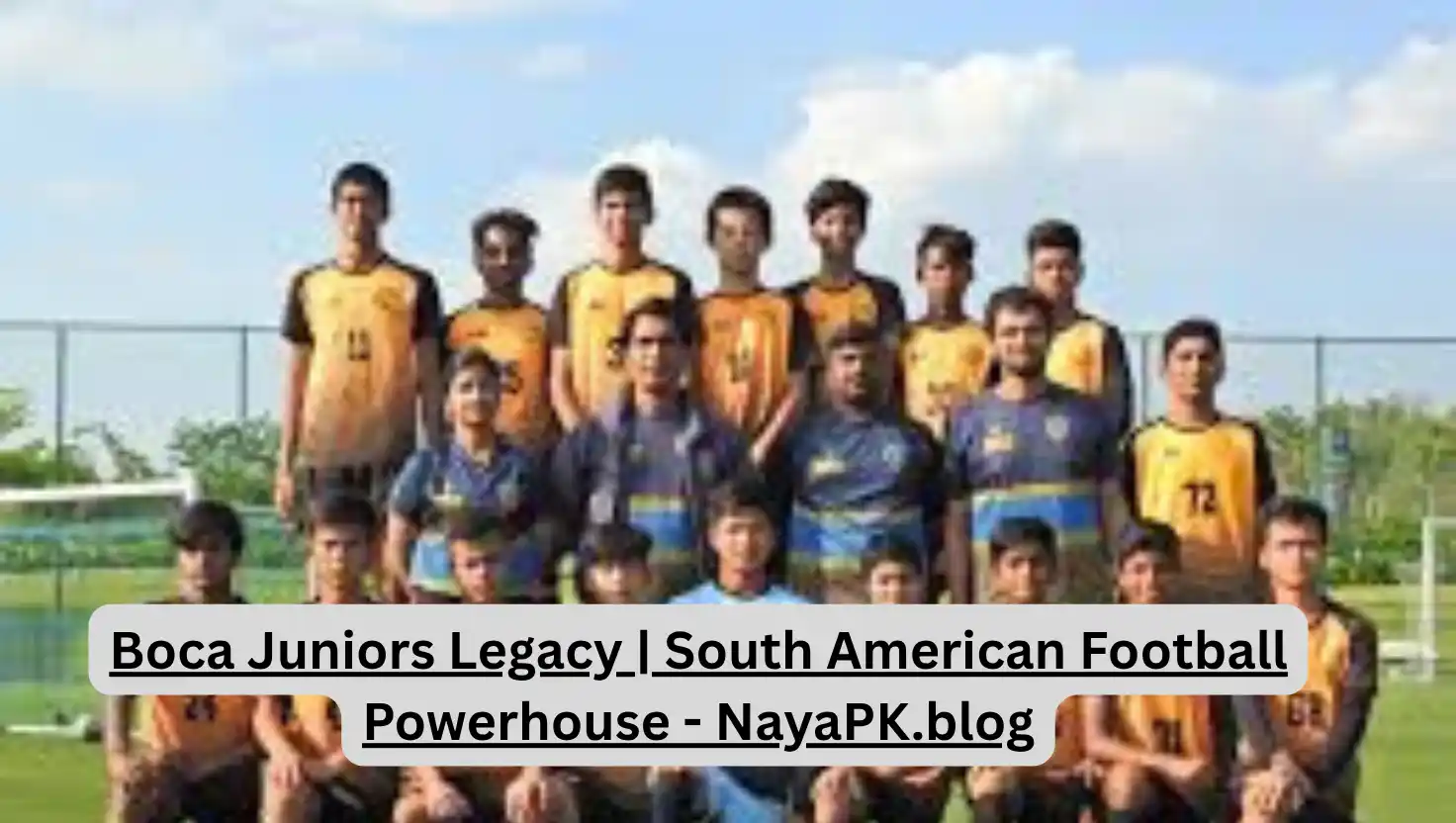 Boca Juniors Legacy | South American Football Powerhouse - NayaPK.blog