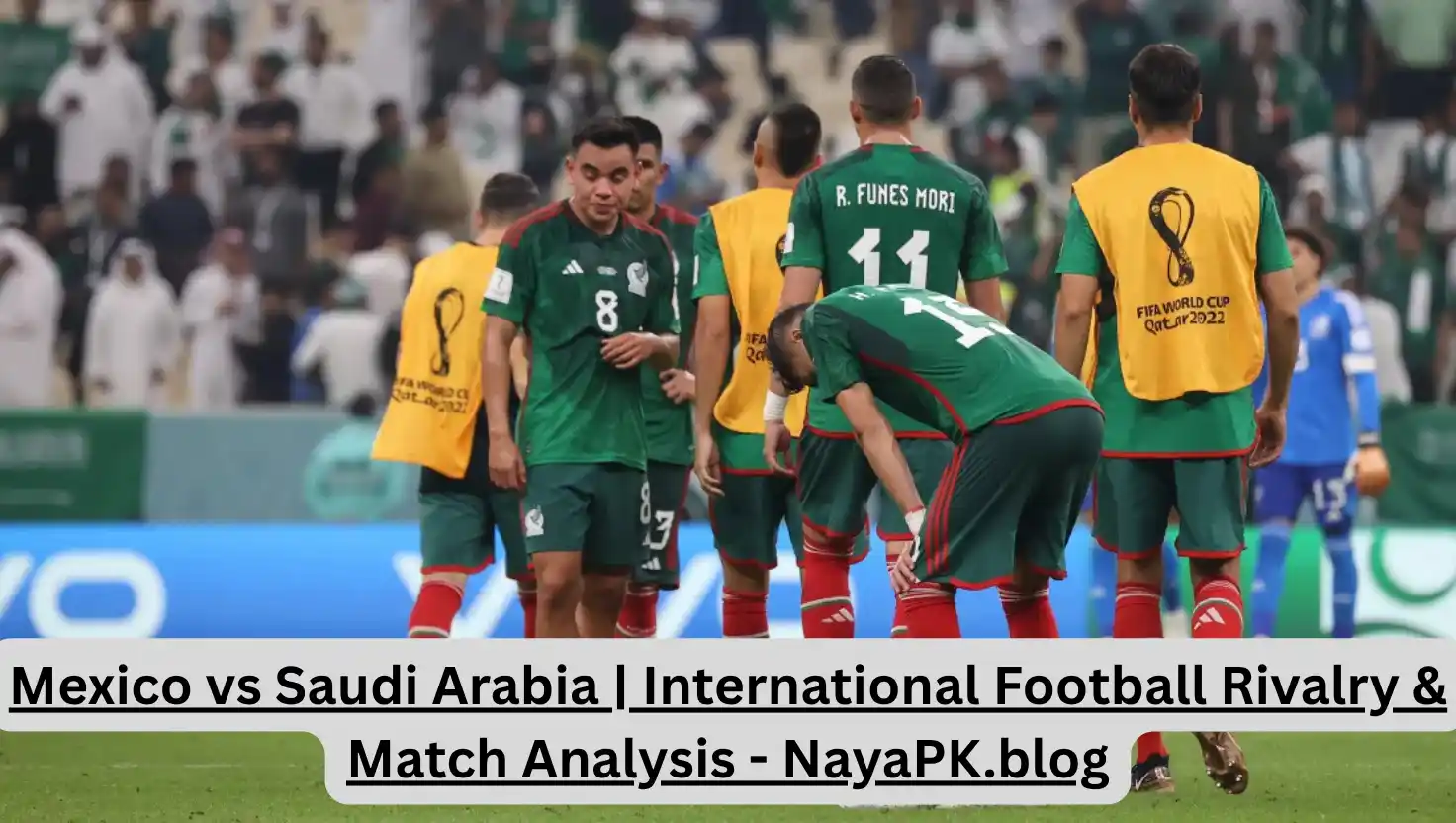 Mexico vs Saudi Arabia | International Football Rivalry & Match Analysis - NayaPK.blog