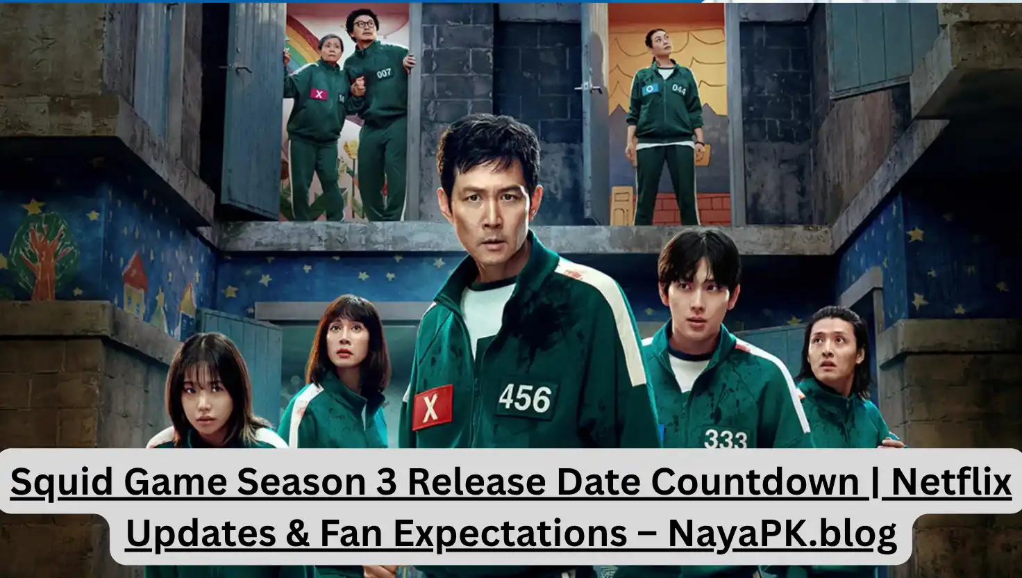 Squid Game Season 3 Release Date Countdown | Netflix Updates & Fan Expectations – NayaPK.blog