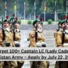 Women Target 100+ Captain LC (Lady Cadet) Seats in Pakistan Army – Apply by July 22, 2025