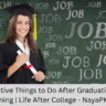 10 Productive Things to Do After Graduation | Career Planning | Life After College - NayaPK.blog