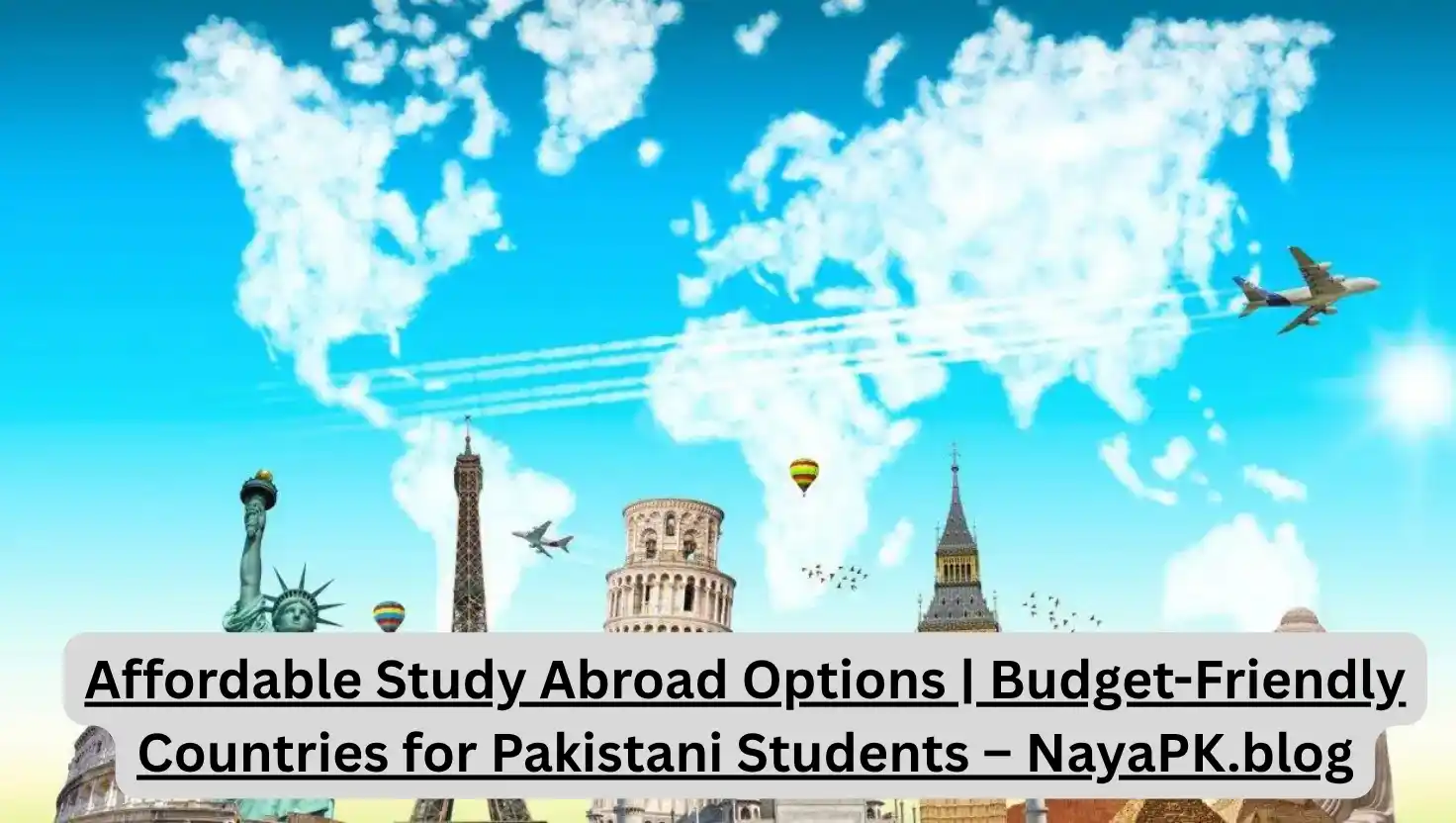 Affordable Study Abroad Options | Budget-Friendly Countries for Pakistani Students – NayaPK.blog