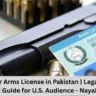 Apply for Arms License in Pakistan | Legal Firearm Permit Guide for U.S. Audience - NayaPK.blog
