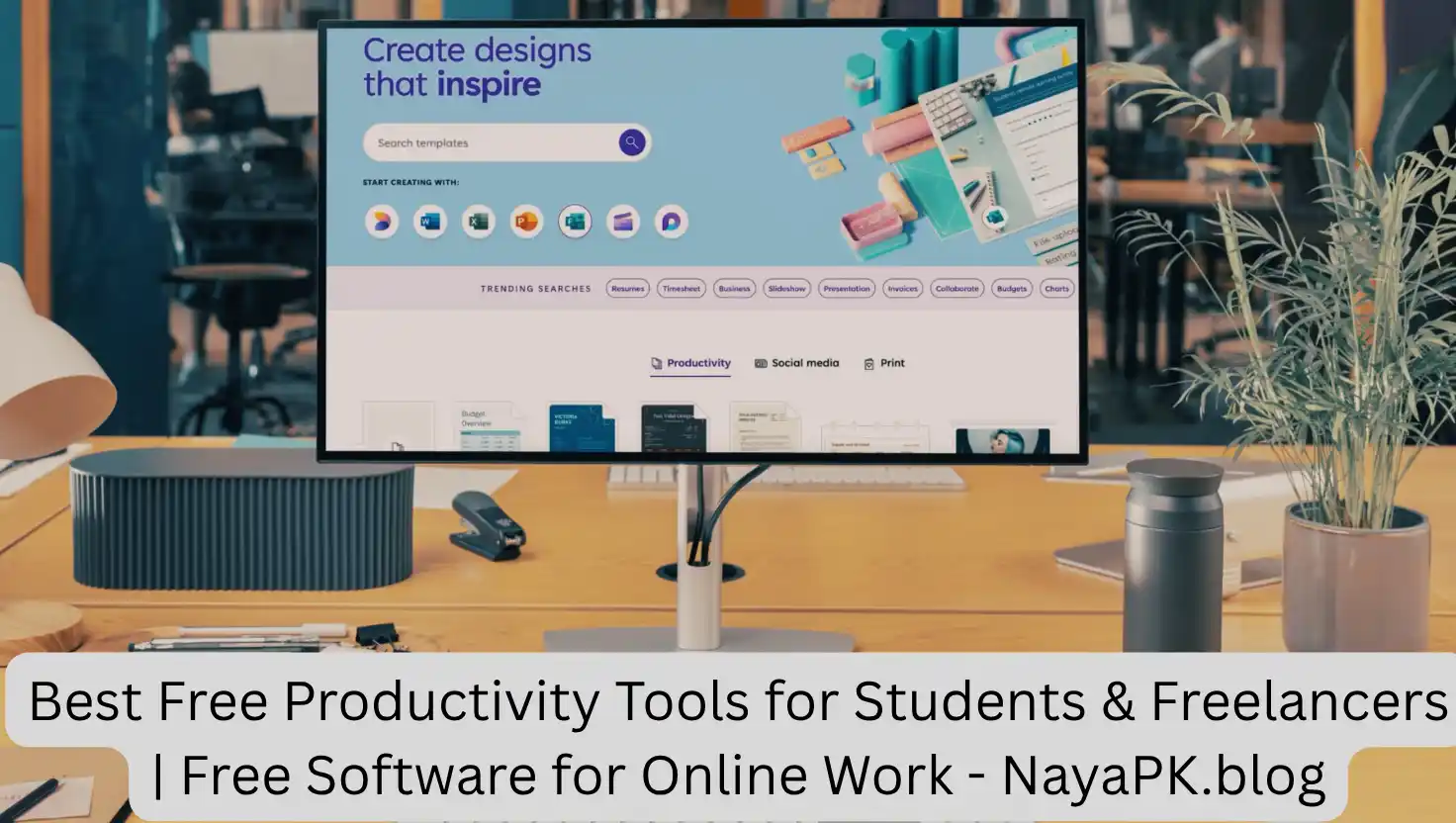 Best Free Productivity Tools for Students & Freelancers | Free Software for Online Work - NayaPK.blog