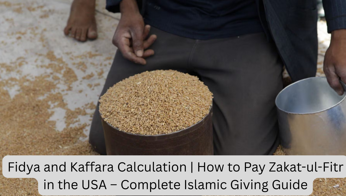 Fidya and Kaffara Calculation | How to Pay Zakat-ul-Fitr in the USA – Complete Islamic Giving Guide