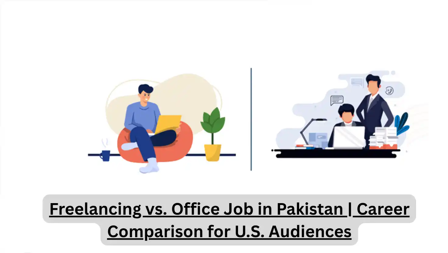 Freelancing vs. Office Job in Pakistan | Career Comparison for U.S. Audiences