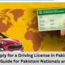How to Apply for a Driving License in Pakistan | Step-by-Step Guide for Pakistani Nationals and Expats