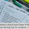 How to Attempt a Board Exam Paper Professionally | Effective Exam Writing Tips for Students – NayaPK.blog