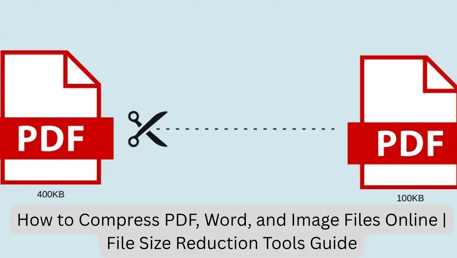 How to Compress PDF, Word, and Image Files Online | File Size Reduction Tools Guide