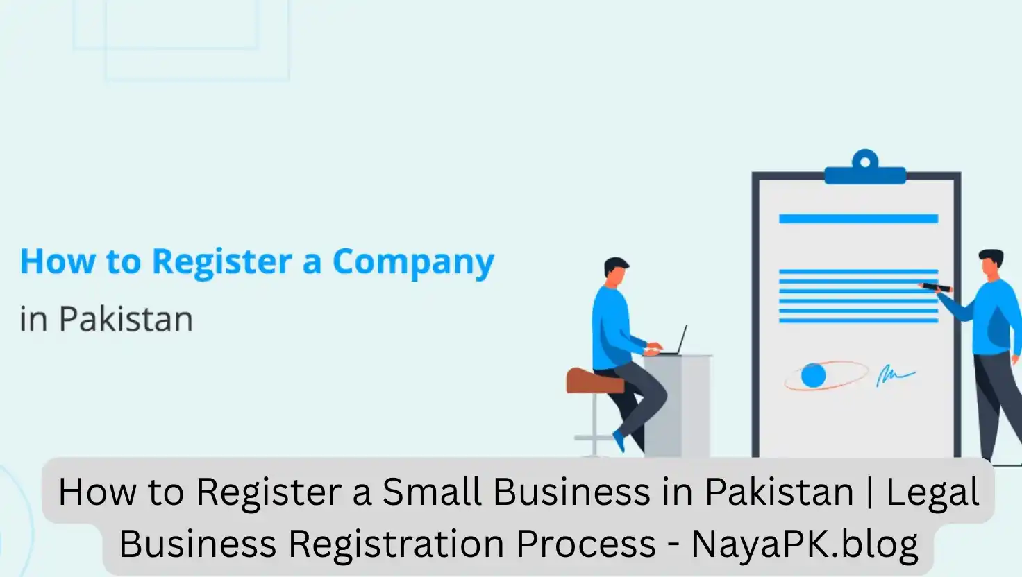 How to Register a Small Business in Pakistan | Legal Business Registration Process - NayaPK.blog