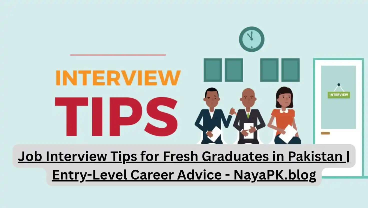Job Interview Tips for Fresh Graduates in Pakistan | Entry-Level Career Advice - NayaPK.blog