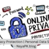 Online Privacy Protection | Personal Data Security Tips - NayaPK.blog