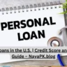 Personal Loans in the U.S. | Credit Score and Approval Guide – NayaPK.blog