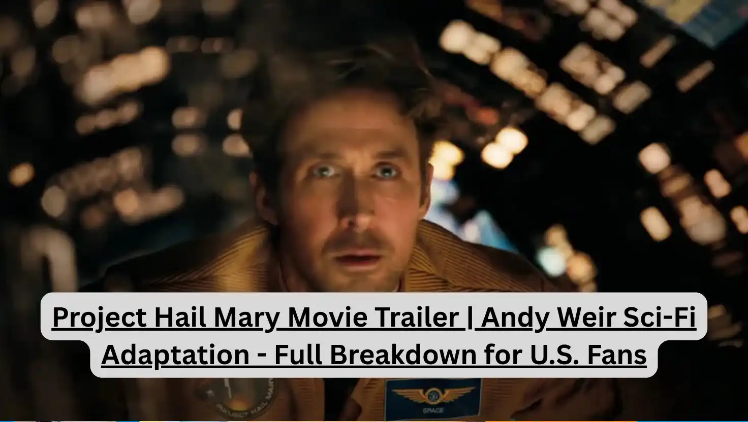 Project Hail Mary Movie Trailer | Andy Weir Sci-Fi Adaptation - Full Breakdown for U.S. Fans