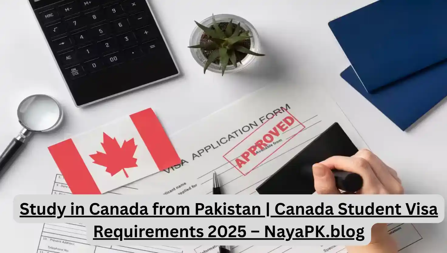 Study in Canada from Pakistan | Canada Student Visa Requirements 2025 – NayaPK.blog