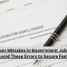 Top 5 Common Mistakes in Government Job Application Forms | Avoid These Errors to Secure Federal Jobs