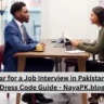 What to Wear for a Job Interview in Pakistan | Interview Dress Code Guide - NayaPK.blog