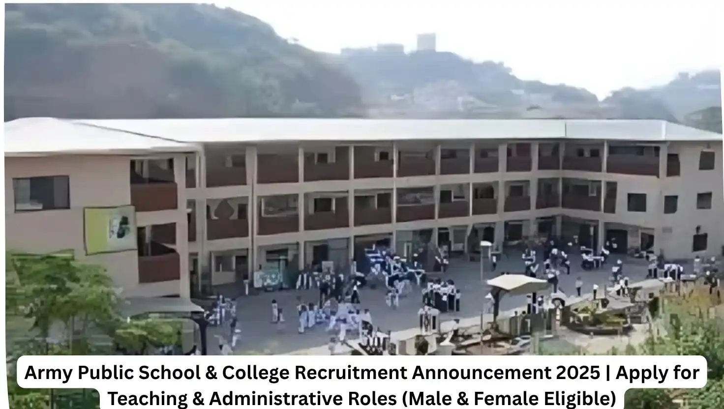 Army Public School & College Recruitment Announcement 2025 | Apply for Teaching & Administrative Roles (Male & Female Eligible)