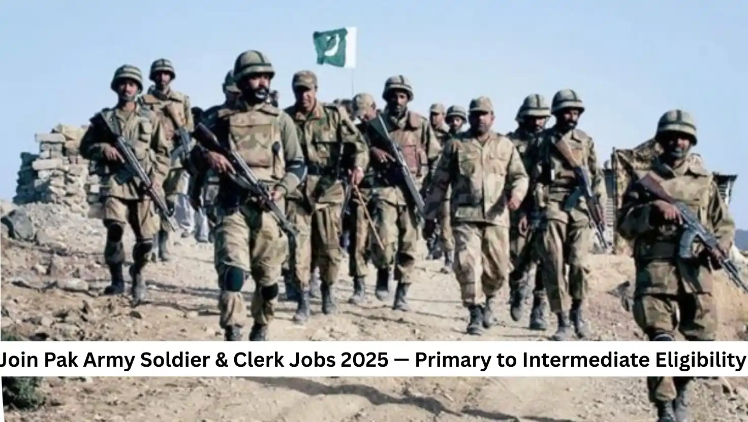 Join Pak Army Soldier & Clerk Jobs 2025 — Primary to Intermediate Eligibility