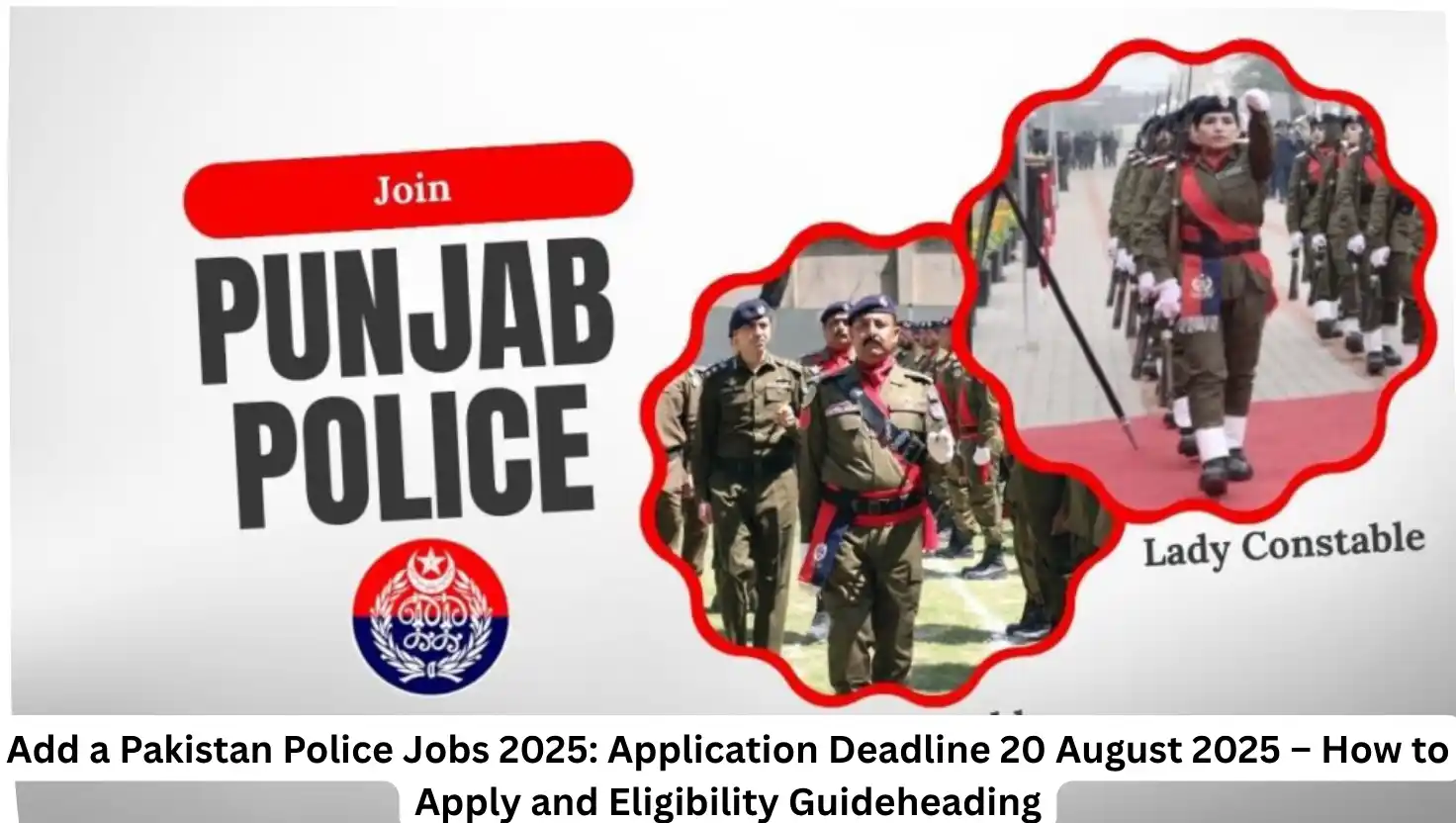 “Punjab Police Recruitment 2025 Last Date August 20, 2025 Guide for Aspiring Applicants”
