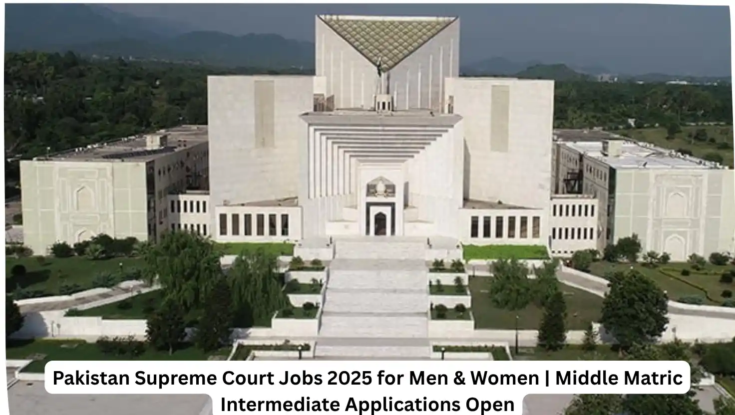 Pakistan Supreme Court Jobs 2025 for Men & Women | Middle Matric Intermediate Applications Open