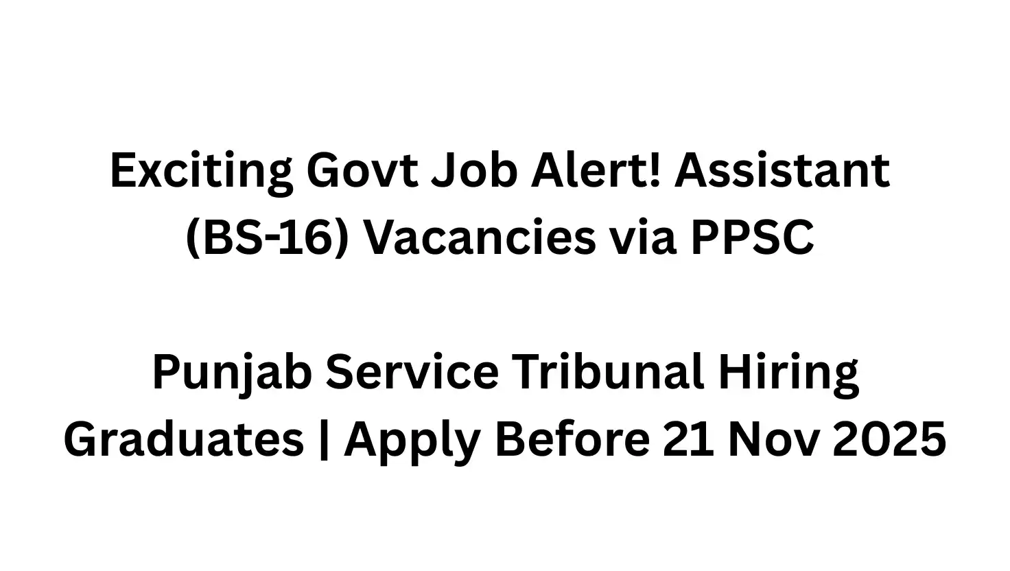 PPSC Assistant Jobs 2025 – 2 Vacancies Announced in Punjab Service Tribunal (S&GAD)