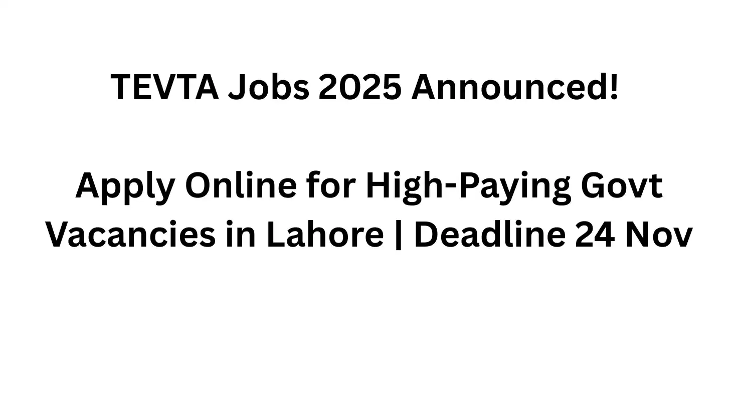 TEVTA Jobs 2025 Announced! Apply Online for High-Paying Govt Vacancies in Lahore | Deadline 24 Nov