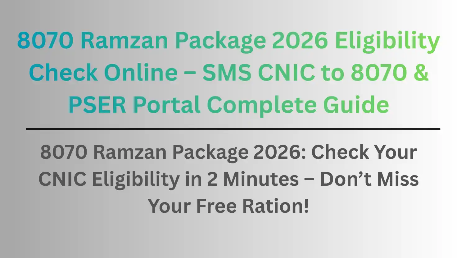 8070 Ramzan Package 2026 Eligibility Check Online – SMS CNIC to 8070 & PSER Portal Complete Guide
