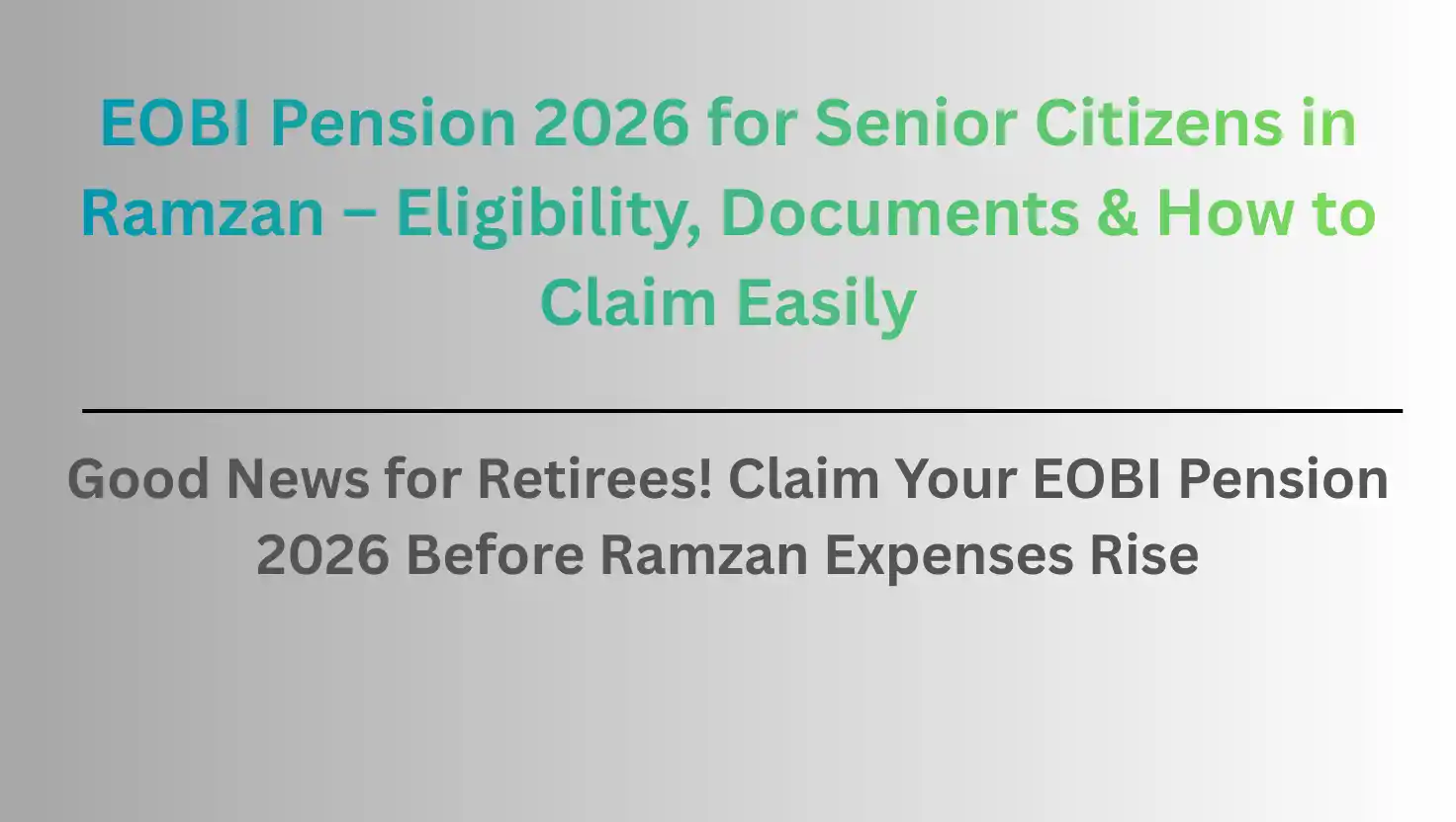 EOBI Pension 2026 for Senior Citizens in Ramzan – Eligibility, Documents & How to Claim Easily