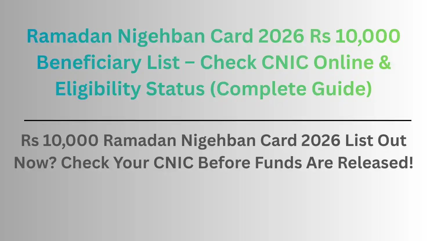 Ramadan Nigehban Card 2026 Rs 10,000 Beneficiary List – Check CNIC Online & Eligibility Status (Complete Guide)
